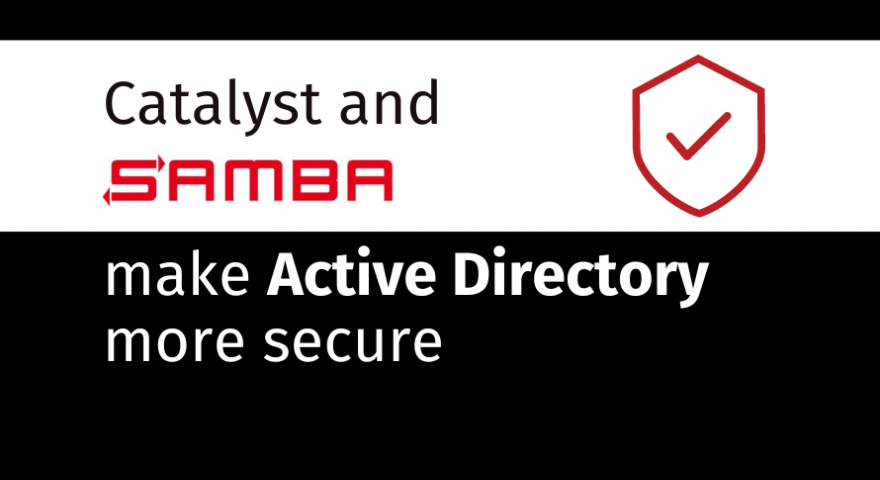 Catalyst and Samba improve security of Active DIrectory